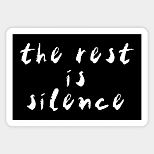 the rest is silence (white text) Magnet